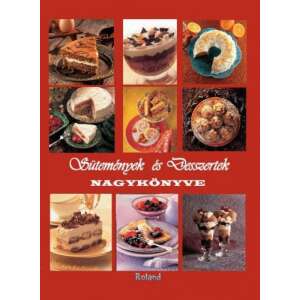 Sütemények és Desszertek nagykönyve 46334574 Könyv ételekről, italokról