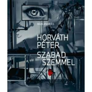 Horváth Péter - Szabad szemmel könyvborító - Művészet & Építészet