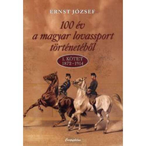 100 év a magyar lovassport történetéből 46840464