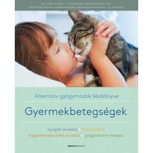 Alternatív gyógymódok kézikönyve - Gyermekbetegségek 46275997 Könyvek gyereknevelésről