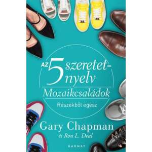 Az 5 szeretetnyelv - Mozaikcsaládok - Részekből egész - Gary Chapman - Ron L. Deal 36801486 Könyvek családi kapcsolatokról