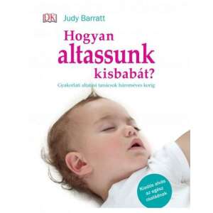 Hogyan altassunk kisbabát? 45493114 Könyvek gyereknevelésről