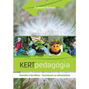 Kertpedagógia - Nevelés a kertben - kertészet az oktatásban 46275183 Könyv gyereknevelésről