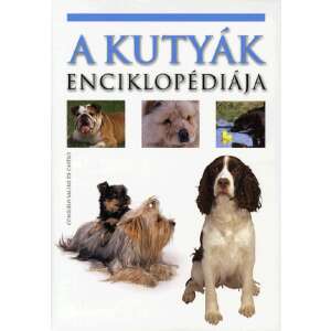 Kutyák enciklopédiája 46846783 Háziállatok, állatgondozás könyvek