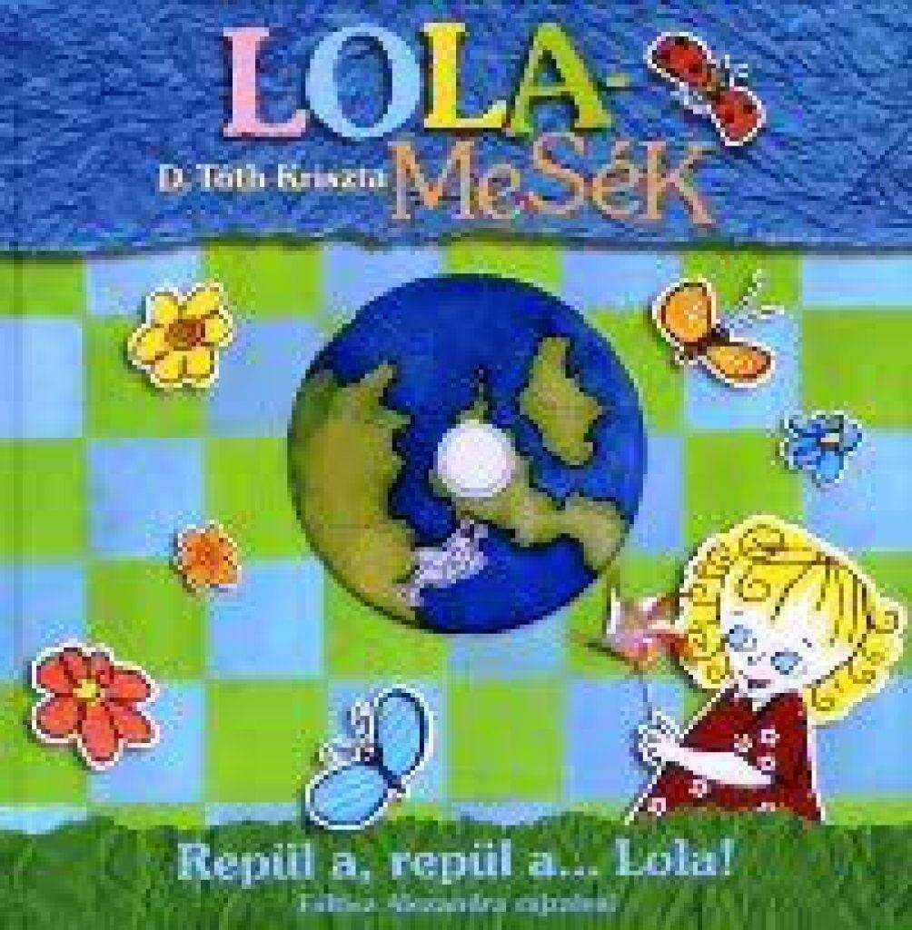 Lolamesék - Repül a repül a... Lola (DVD-melléklettel)