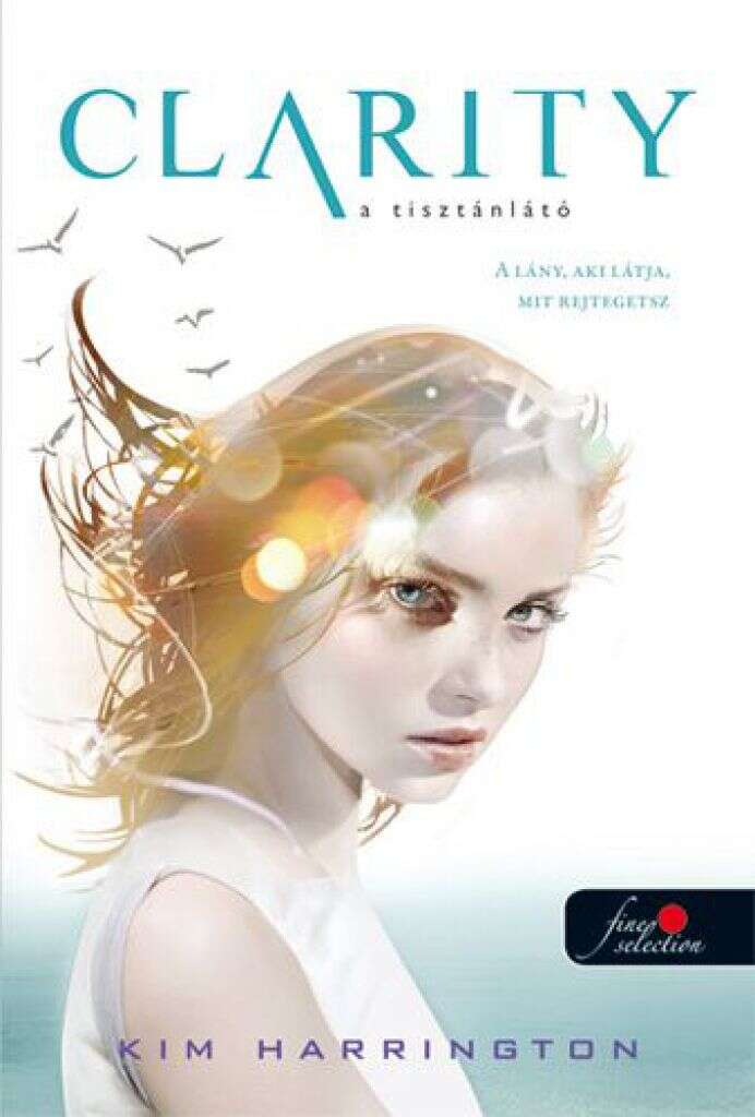 Clarity - a tisztánlátó - a lány aki látja mit rejtegetsz