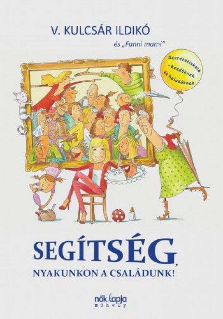 Segítség nyakunkon a családunk