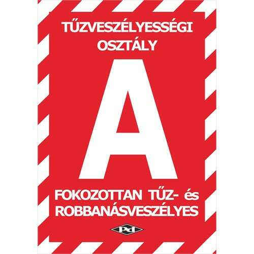 Tűzveszélyességi osztály A tábla, piros színű, fehér A betűvel, 'fokozottan tűz- és robbanásveszélyes' felirattal, Pd logóval