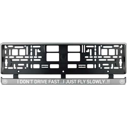 VW Drive ezüst rendszámtartó "I don't drive fast... I just fly slowly..." felirattal