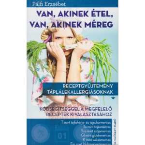Van, akinek étel, van, akinek méreg: Receptek táplálékallergiásoknak, Pálfi Erzsébet könyve - Egészség & Életmód könyv