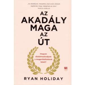 Az akadály maga az út könyvborító Ryan Holiday-tól - Egészség & Életmód könyv