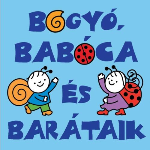 Bogyó és Babóca és barátaik minikönyv borítója - Pagony