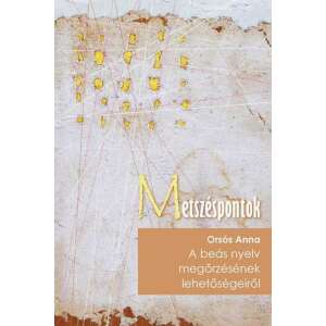 Orsós Anna: A beás nyelv megőrzésének lehetőségeiről könyv - Szakkönyv