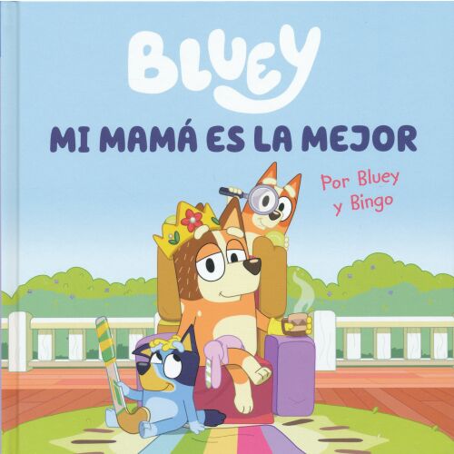 Bluey. Egy mese - Az anyukám a legjobb - spanyol nyelven (Bluey. Un cuento - Mi mamá es la mejor) 136044513 - Idegennyelvű könyv