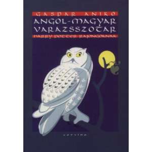 Angol - Magyar varázsszótár Harry Potter rajongóknak 45500017 Gyermek nyelvkönyvek