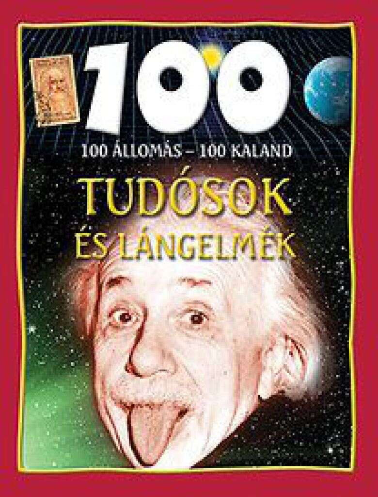 100 állomás 100 kaland - tudósok és lángelmék