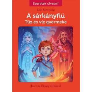 A sárkányfiú 3. - Tűz és víz gyermeke 45499442 Ifjúsági könyv - Sárkány