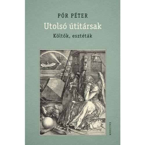 Pór Péter Utolsó útitársak: Költők, esztéták könyvborító - Társadalomtudományi könyv