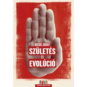 Születés és evolúció könyvborító, szerző: Michel Odent - Gyermek & Szülő könyv