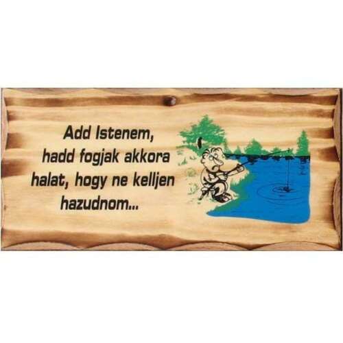 Fa tábla vicces horgász idézettel, tökéletes ajándék horgászoknak