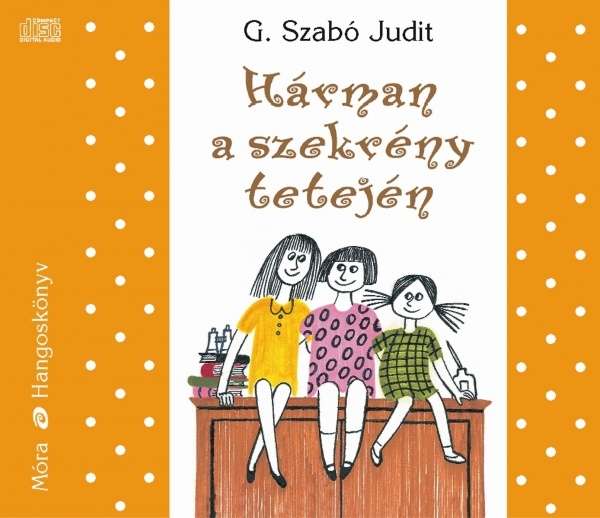 Hárman a Szekrény tetején - Hangoskönyv
