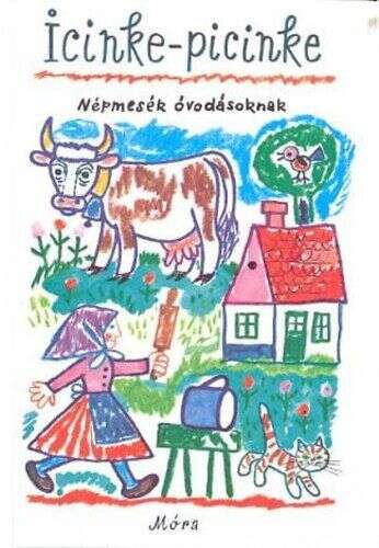 Icinke-picinke Népmesék óvodásoknak