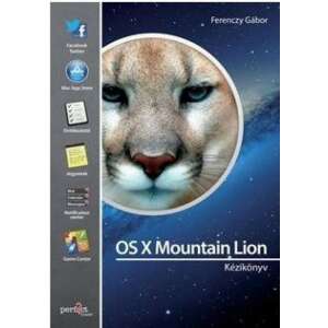 OS X Mountain Lion kézikönyv Ferenczi Gábor által - Szakkönyv