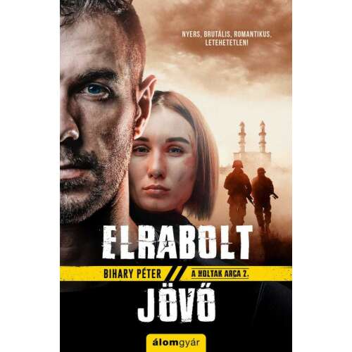 Bihary Péter - Elrabolt Jövő - A Holtak Arca 2. 103975496