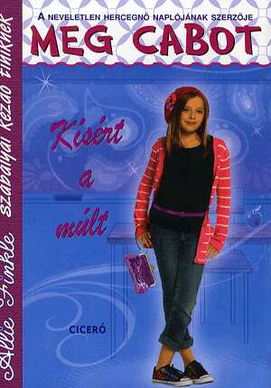 Kísért a múlt - Allie finkle szabályai kezdő tiniknek 6.