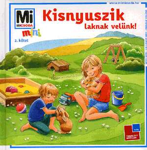 Kisnyuszik laknak velünk