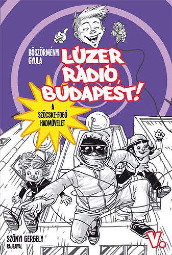 Lúzer Rádió Budapest 5. - A szöcskefogó hadművelet