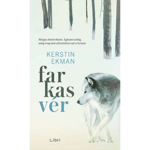 Farkasvér, Kerstin Ekman regénye egy vadászról, aki farkast lát az erdőben - Irodalom