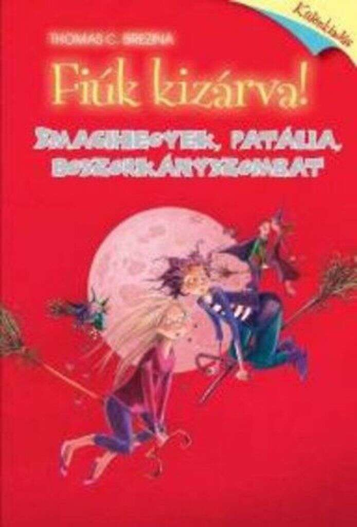 Smacihegyek patália boszorkányszombat fiúk kizárva Különkiadás