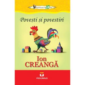 Povesti si povestiri - Ion Creangă (Stories and Tales - Ion Creangă) - in Romanian language