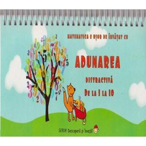 Adunarea distractiva de la 1 la 10 - Mara Neacsu (Fun Addition from 1 to 10) - in Romanian language 146275594 - Activity Book, Letters & Number