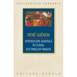 Introducere generala in studiul doctrinelor hinduse, Rene Guenon 121244679
