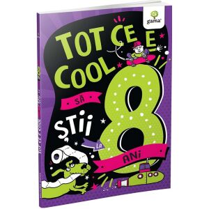 Gama - Tot ce e Cool sa Stii - Carte - 8 Ani 138378550 - Cărți