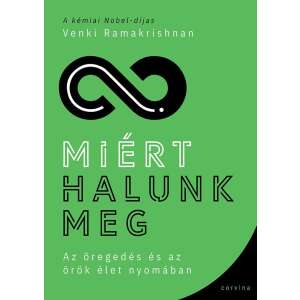 Miért halunk meg - Az öregedés és az örök élet nyomában 105200717 - Természettudomány