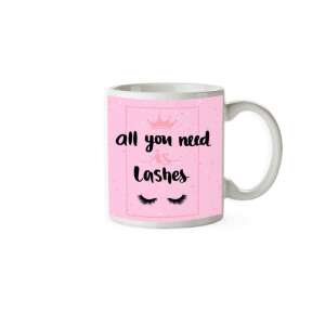 White ceramic mug with pink design, saying 'All you need is lashes' with a crown and eyelashes, perfect for coffee, tea, or hot chocolate - Gift mug
