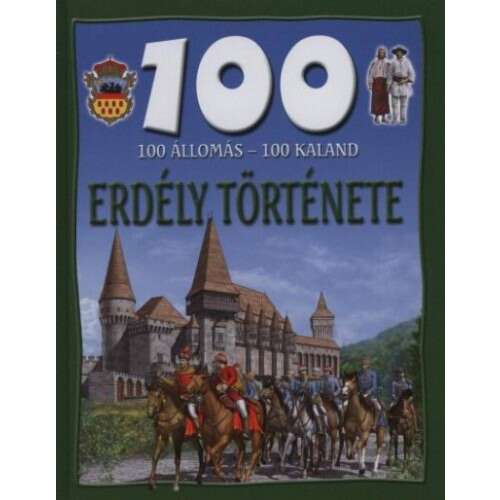 100 állomás 100 kaland - Erdély története 45491563