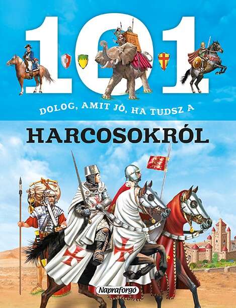 101 dolog amit jó ha tudsz a harcosokról