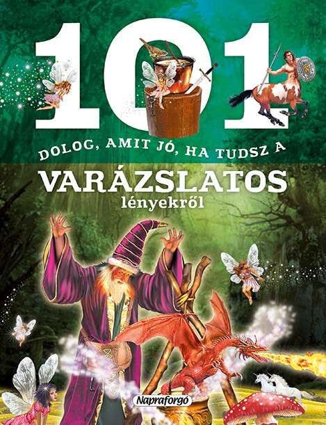101 dolog amit jó ha tudsz a varázslatos lényekről
