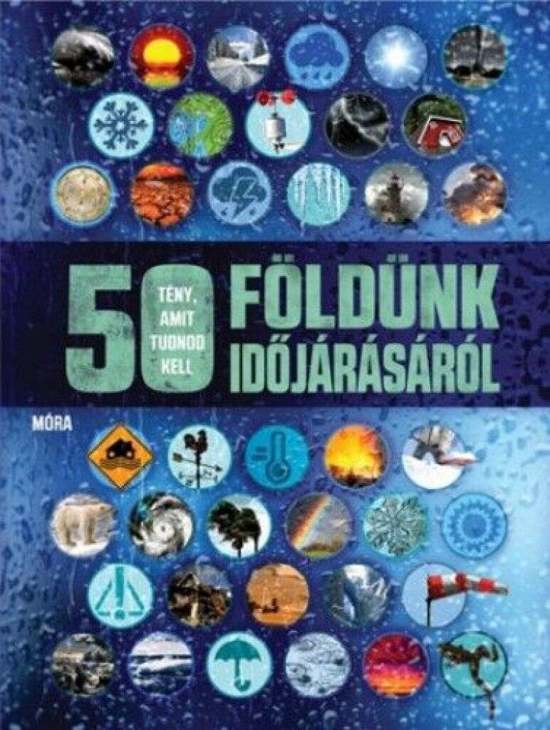 50 tény amit tudnod kell Földünk időjárásáról