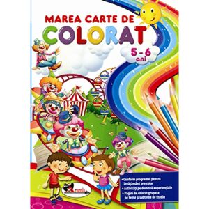 Marea carte de colorat 5-6 ani (Big Coloring Book 5-6 years) - in Romanian language