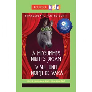 Shakespeare for Children - A Midsummer Night's Dream / Visul unei nopti de vara (Bilingual edition: English-Romanian) - Audiobook included, Adaptation after William Shakespeare - in Romanian language