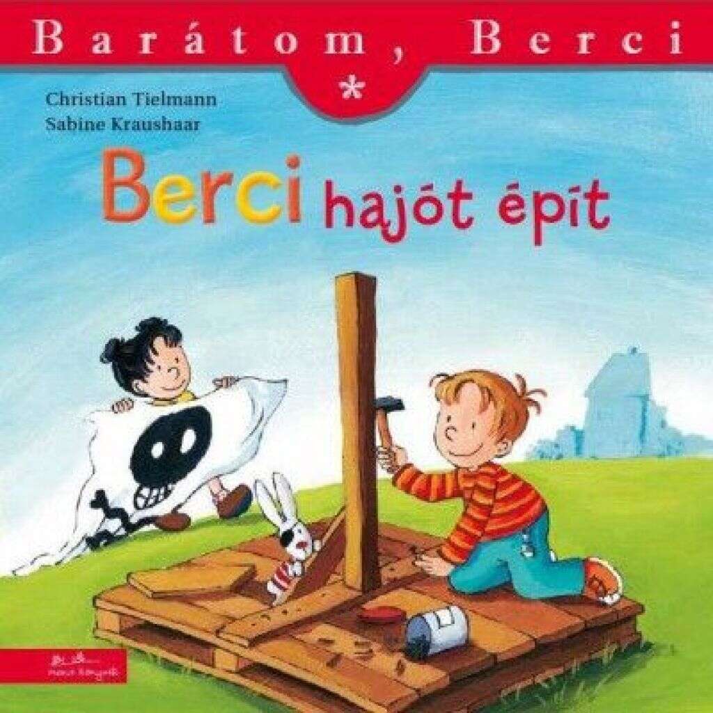 Berci hajót épít - Barátom Berci