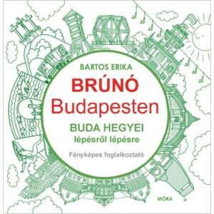 Buda hegyei lépésről lépésre - Brúnó Budapesten 2. - Fényképes foglalkoztató 46838861 Gyermek könyv