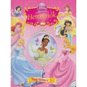 Disney Hercegnők - hercegnők Nagykönyv 3. 45491523 Gyermek könyvek - Hercegnő