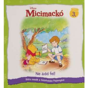 Disney - Micimackó - Ne add fel 45494280 "Micimackó"  Gyermek könyvek
