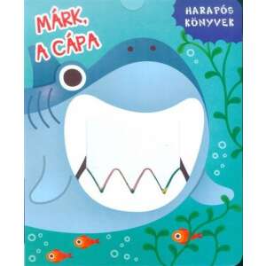 Márk a cápa - Harapós könyvek 45494389 Gyermek könyvek - Cápa